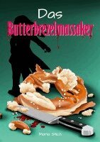 Maria Stich - Das Butterbrezelmassaker, Häftad. Tillgänglighet: Lägg i varukorg