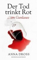 Anna Dross - Der Tod trinkt Rot, Häftad. Tillgänglighet: Lägg i varukorg