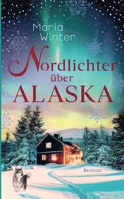 Maria Winter - Nordlichter über Alaska, Häftad