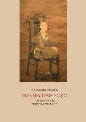Venerable Myokyo-Ni - Selected Letters of Master Daie Soko, Häftad