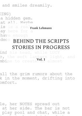 Frank Lehmann - Behind the Scripts Stories in Progress, Häftad