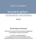 Vorw�rts gehen r�ckw�rts verstehen Von der Angst ins Vertrauen