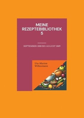 Ute-Marion Wilkesmann - Meine Rezeptebibliothek 5, Häftad