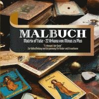 Tobias Wolf, Tatjana van Eeden - Malbuch Matrix of Fate - 22 Arkana von Minus zu Plus, Häftad. Tillgänglighet: Lägg i varukorg