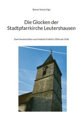 Rainer Schulz - Glocken der Stadtpfarrkirche Leutershausen, Häftad. Tillgänglighet: Lägg i varukorg