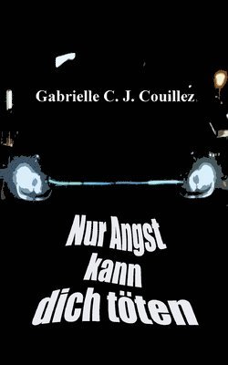 Gabrielle C J Couillez - Nur Angst kann dich töten, Häftad. Tillgänglighet: Lägg i varukorg