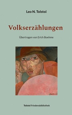 Leo N Tolstoi, Peter Bürger - Volkserzählungen 1872 - 1909, Häftad