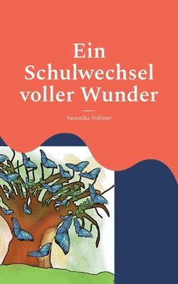 Veronika Vollmer - Schulwechsel voller Wunder, Häftad. Tillgänglighet: Lägg i varukorg