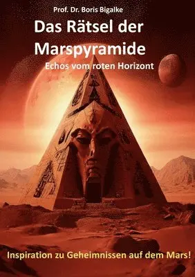 Boris Bigalke - Rätsel der Marspyramide, Häftad. Tillgänglighet: Lägg i varukorg