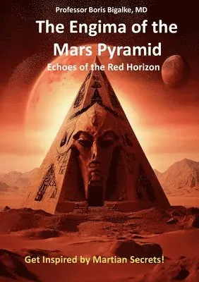 Boris Bigalke - Enigma of the Mars Pyramid, Häftad. Tillgänglighet: Lägg i varukorg