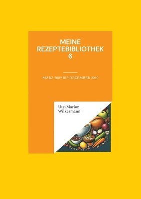 Ute-Marion Wilkesmann - Meine Rezeptebibliothek 6, Häftad