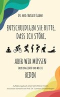 Entschuldigen Sie bitte, dass ich stre, aber wir mssen ber Long Covid und Me/Cfs reden