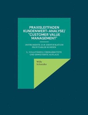 Willy Schneider - Praxisleitfaden Kundenwert-Analyse/"Customer value management", Häftad. Tillgänglighet: Lägg i varukorg