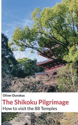 Oliver Dunskus - Shikoku Pilgrimage, Häftad