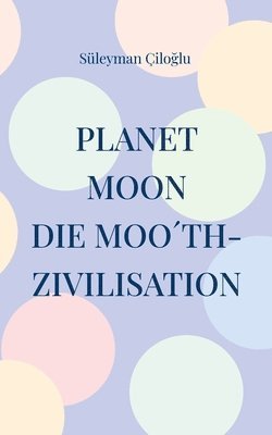 Süleyman Ciloglu - Planet Moon, Häftad