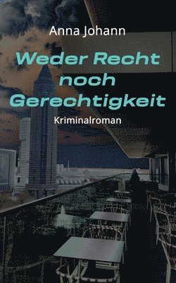 Anna Johann - Weder Recht noch Gerechtigkeit, Häftad