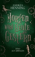 Morgen wird Heute wie Gestern