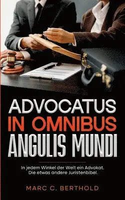 Marc C Berthold - Advocatus in omnibus angulis mundi, Häftad. Tillgänglighet: Lägg i varukorg