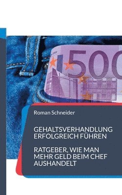 Roman Schneider - Gehaltsverhandlung erfolgreich führen, Häftad