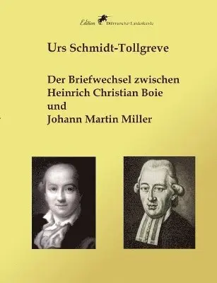 Urs Schmidt-Tollgreve, Verein Für Dithmarscher Landeskunde, Wolfgang W Schulz - Briefwechsel zwischen Heinrich Christian Boie und Johann Martin Miller, Häftad. Tillgänglighet: Lägg i varukorg