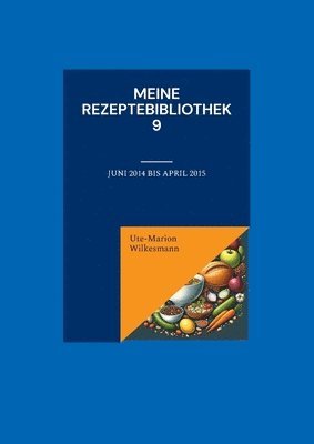 Ute-Marion Wilkesmann - Meine Rezeptebibliothek 9, Häftad