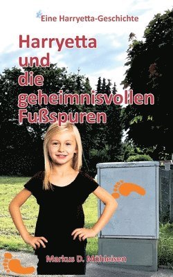 Markus D Mühleisen, Anja U T Marquardt - Harryetta und die geheimnisvollen Fußspuren, Häftad