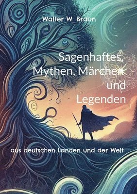 Walter W Braun - Sagenhaftes, Mythen, Märchen und Legenden, Häftad. Tillgänglighet: Lägg i varukorg