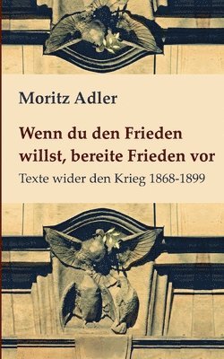 Moritz Adler, Peter Bürger - Wenn du den Frieden willst, bereite Frieden vor, Häftad
