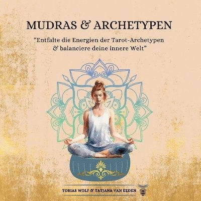 Tatjana Van Eeden, Tobias Wolf - Mudras & Archetypen, Häftad