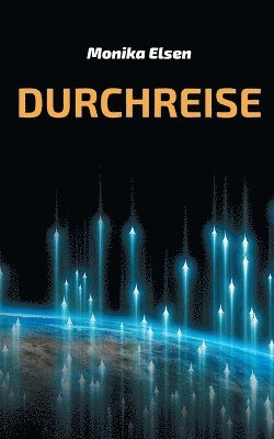 Monika Elsen - Durchreise, Häftad. Tillgänglighet: Lägg i varukorg