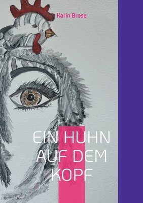 Karin Brose - Huhn auf dem Kopf, Häftad. Tillgänglighet: Lägg i varukorg