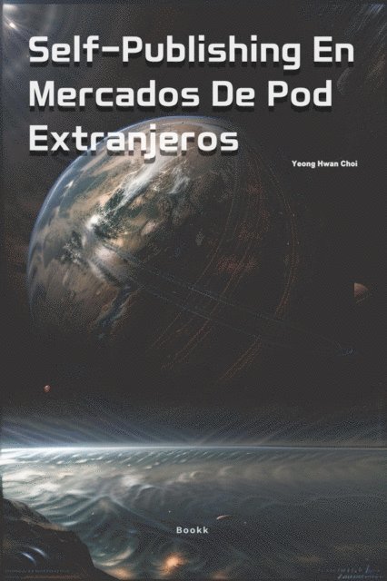 Yeong Hwan Choi - Self-Publishing En Mercados De Pod Extranjeros, E-bok. Tillgänglighet: Lägg i varukorg