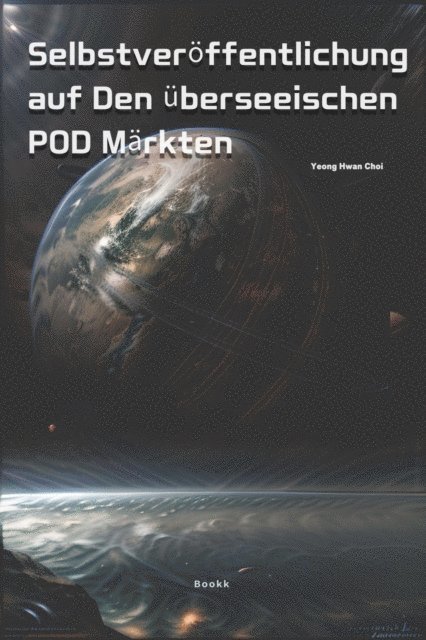 Yeong Hwan Choi - Selbstveröffentlichung auf Den überseeischen POD Märkten, E-bok. Tillgänglighet: Lägg i varukorg