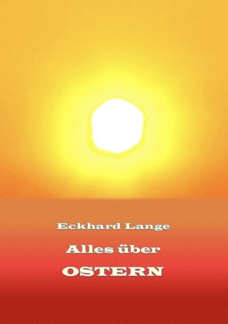 Eckhard Lange - Alles über Ostern, E-bok