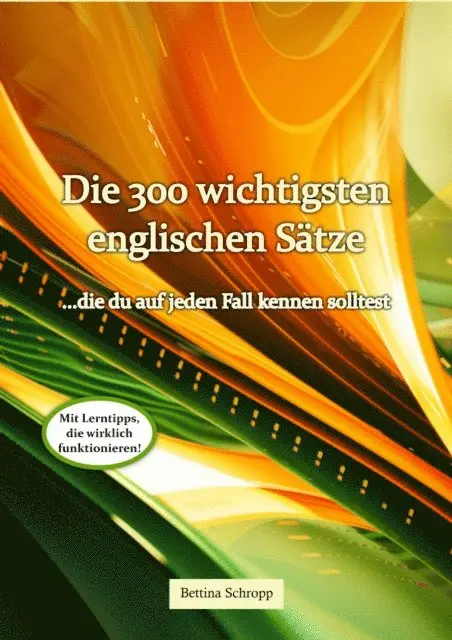 Bettina Schropp - Die 300 wichtigsten englischen Sätze, die du auf jeden Fall kennen solltest, E-bok. Tillgänglighet: Lägg i varukorg