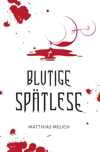 Matthias Melich - Blutige Spätlese, E-bok. Tillgänglighet: Lägg i varukorg