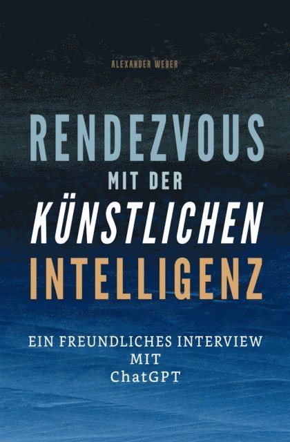 Alexander Weber - Rendezvous mit der künstlichen Intelligenz, E-bok