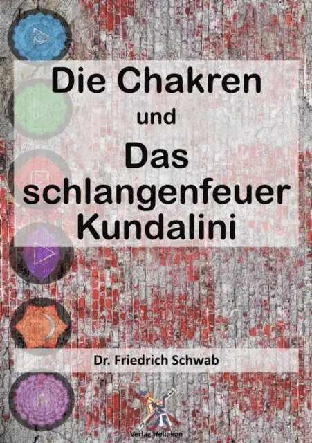 Friedrich Schwab - Die Chakren und das schlangenfeuer Kundalini, E-bok. Tillgänglighet: Lägg i varukorg
