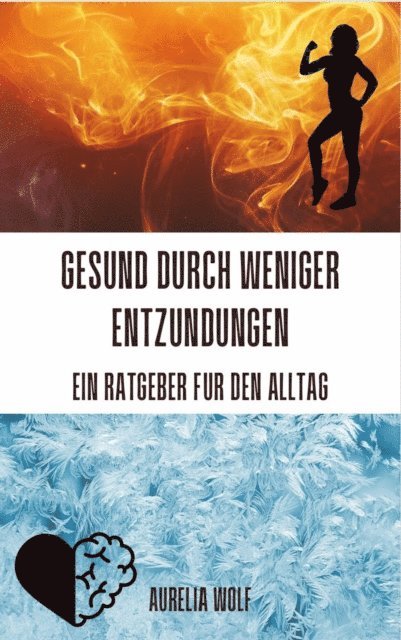 Aurelia Wolf - Gesund durch weniger Entzündungen - Ein Ratgeber für den Alltag, E-bok. Tillgänglighet: Lägg i varukorg