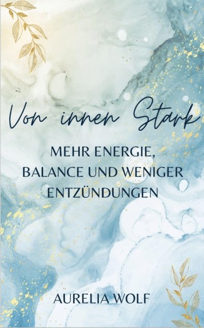 Aurelia Wolf - Von Innen Stark, E-bok. Tillgänglighet: Lägg i varukorg