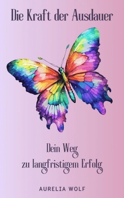 Aurelia Wolf - Die Kraft der Ausdauer, E-bok. Tillgänglighet: Lägg i varukorg