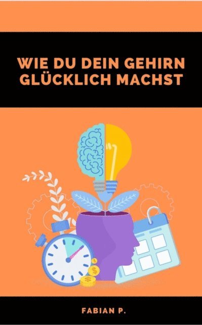 Fabian Pscherer - Wie du dein Gehirn glücklich machst, E-bok. Tillgänglighet: Lägg i varukorg