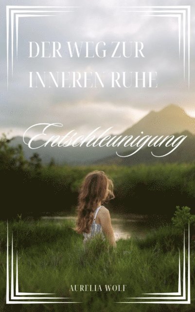 Aurelia Wolf - Der Weg zur inneren Ruhe, E-bok. Tillgänglighet: Lägg i varukorg