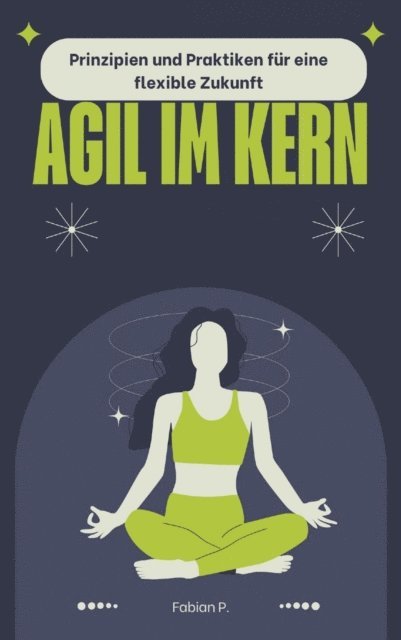 Fabian Pscherer - Agil im Kern, E-bok. Tillgänglighet: Lägg i varukorg