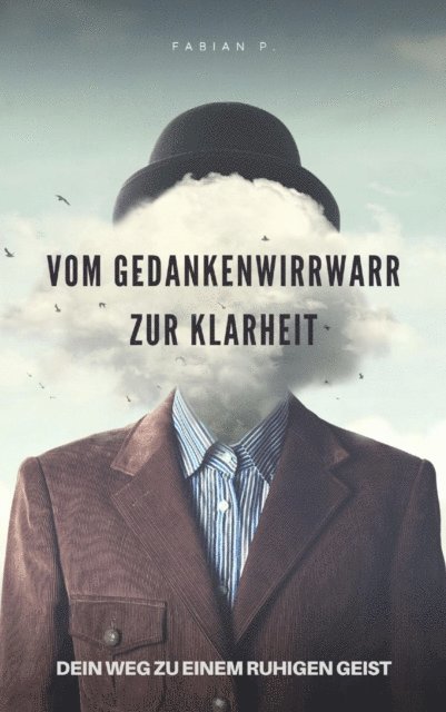 Fabian Pscherer - Vom Gedankenwirrwarr zur Klarheit, E-bok. Tillgänglighet: Lägg i varukorg