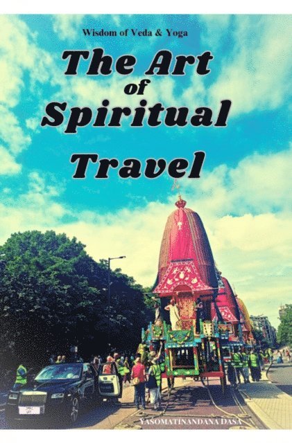 Yasomatinandana Dasa, Jan Wolter - Art of Spiritual Travel, E-bok