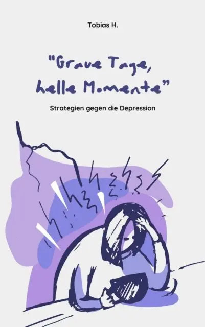 Tobias Hopfmuller - Graue Tage, helle Momente - Strategien gegen die Depression, E-bok. Tillgänglighet: Lägg i varukorg