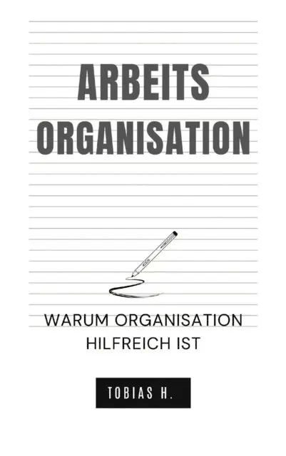 Tobias Hopfmuller - Arbeitsorganisation - warum Organisation hilfreich ist, E-bok. Tillgänglighet: Lägg i varukorg