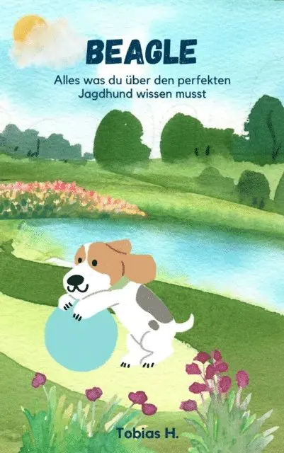 Tobias Hopfmuller - Beagle - alles was du über den perfekten Jagdhund wissen musst, E-bok. Tillgänglighet: Lägg i varukorg
