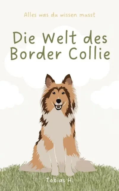 Tobias Hopfmuller - Die Welt des Border Collie - alles was du wissen musst, E-bok. Tillgänglighet: Lägg i varukorg